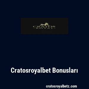 Cratosroyalbet Bonusları