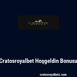 Cratosroyalbet Hoşgeldin Bonusu
