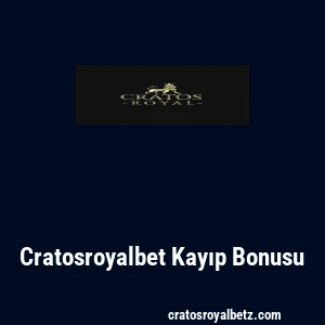 Cratosroyalbet Kayıp Bonusu