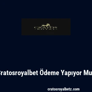 Cratosroyalbet Ödeme Yapıyor Mu?