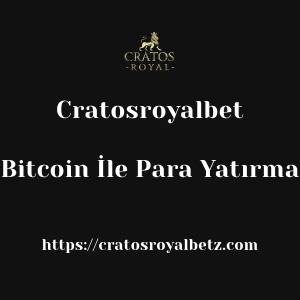 Cratosroyalbet Bitcoin İle Para Yatırma