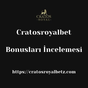Cratosroyalbet Bonusları İncelemesi
