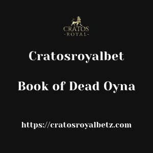 Cratosroyalbet Book of Dead Oyna