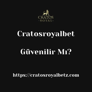 Cratosroyalbet Güvenilir Mı?