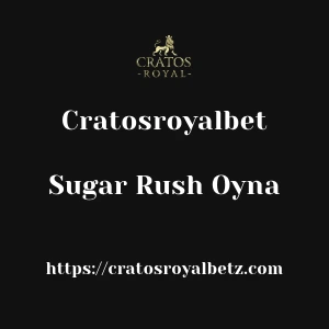 Cratosroyalbet Sugar Rush Oyna